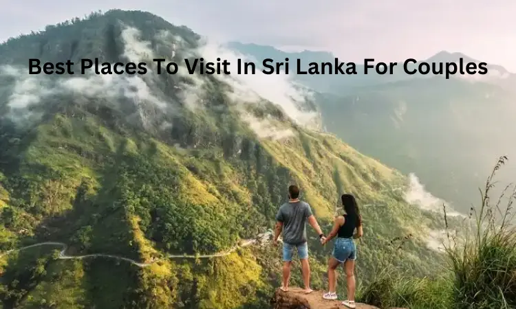 Best Places To Visit In Sri Lanka For Couples